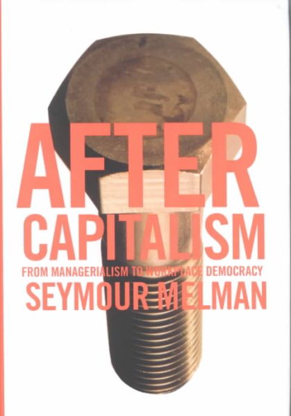 After Capitalism: From Managerialism to Workplace Democracy cover