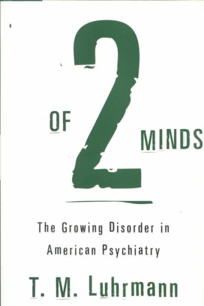 Of Two Minds: The Growing Disorder in American Psychiatry cover