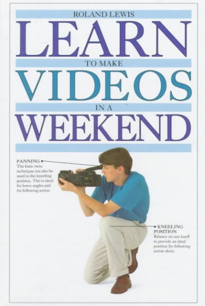 Learn to Make Videos in a Weekend: (#15) (Learn in a Weekend) cover