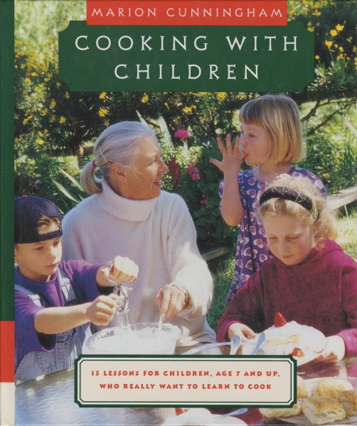 Cooking with Children: 15 Lessons for Children, Age 7 and Up, Who Really Want to Learn to Cook: A Cookbook cover