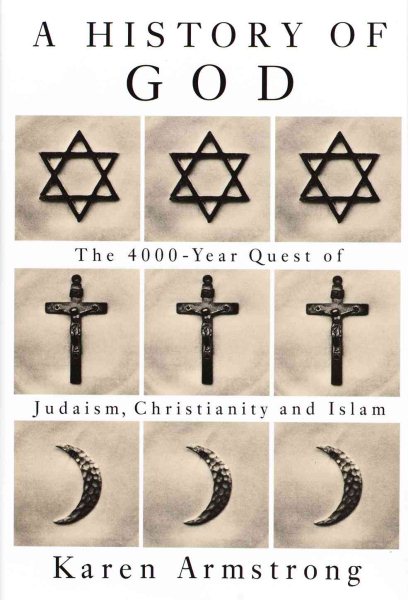 History Of God: The 4000-Year Quest of Judaism, Christianity, and Islam cover