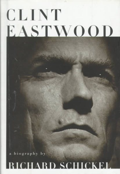 Clint Eastwood: A Biography