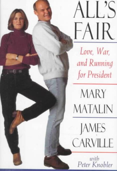 All's Fair: Love, War, and Running for President cover