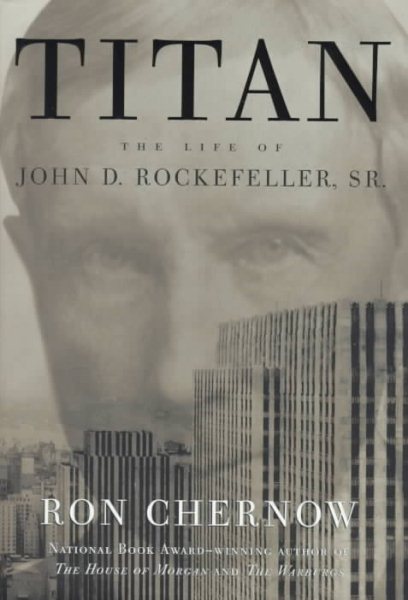 Titan: The Life of John D. Rockefeller, Sr. cover