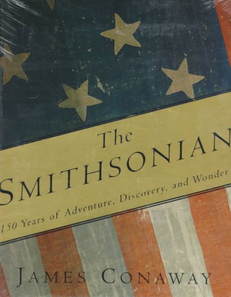 The Smithsonian: 150 Years of Adventure, Discovery, and Wonder cover