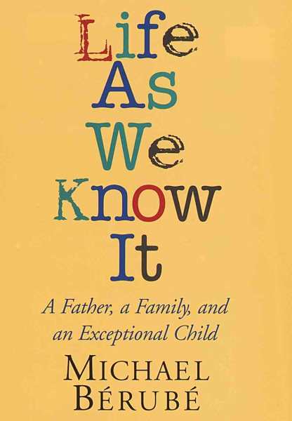 Life As We Know It: A Father, a Family, and an Exceptional Child cover