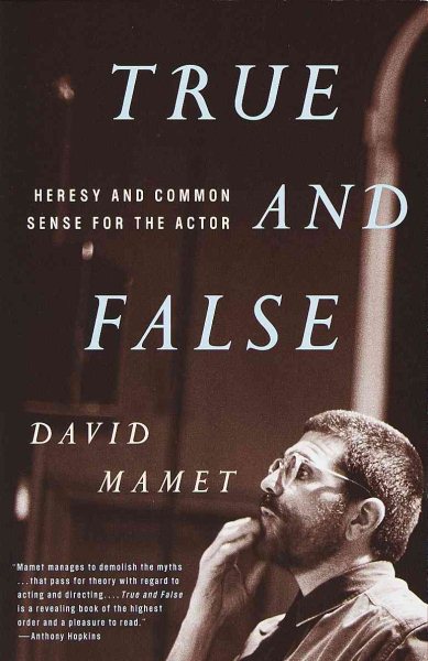 True and False: Heresy and Common Sense for the Actor cover