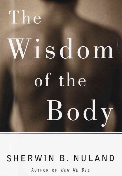 The Wisdom of the Body: Discovering the Human Spirit cover