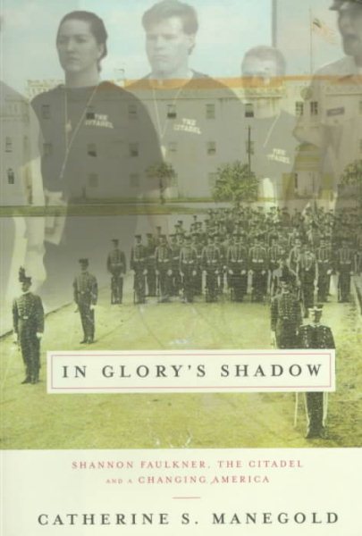 In Glory's Shadow: Shannon Faulkner, The Citadel, and a Changing America cover