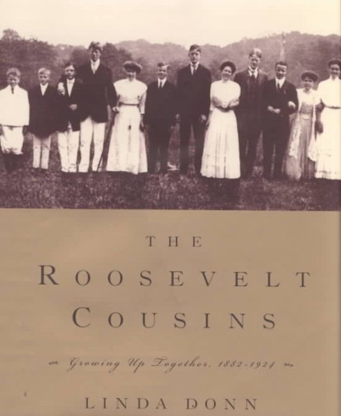 The Roosevelt Cousins: Growing Up Together, 1882-1924 cover