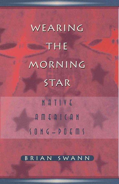 Wearing the Morning Star: Native American Song-Poems cover