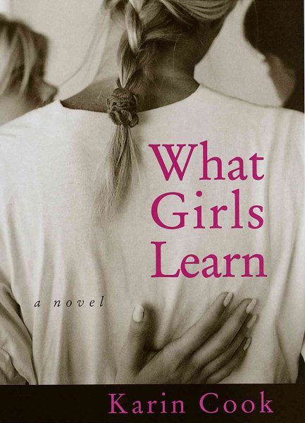 What Girls Learn: A novel cover