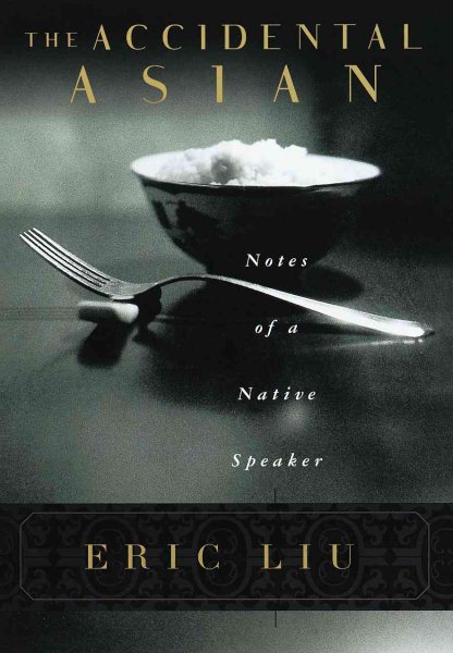 The Accidental Asian : Notes of a Native Speaker