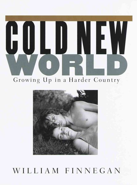 Cold New World: Growing Up in a Harder Country cover