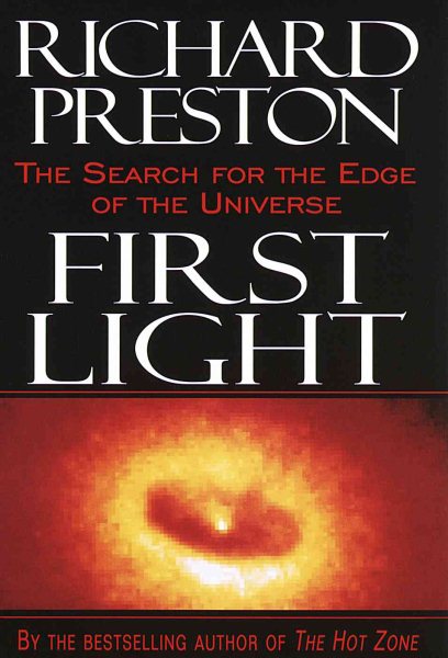 First Light: The Search for the Edge of the Universe cover