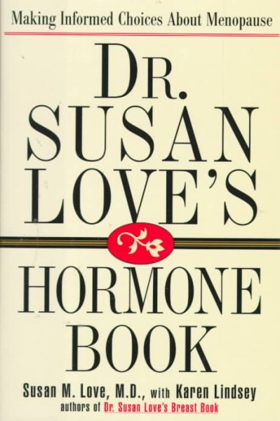 Dr. Susan Love's Hormone Book: Making Informed Choices About Menopause cover