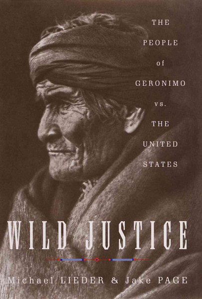 Wild Justice:: The People of Geronimo vs. the Untited States cover