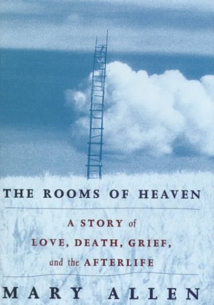The Rooms of Heaven: A Story of Love, Death, Grief, and the Afterlife cover