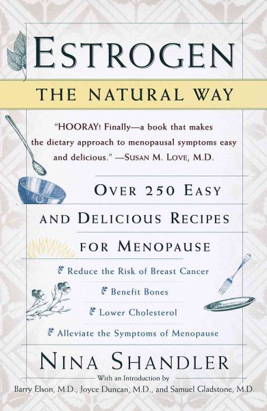 Estrogen: The Natural Way: Over 250 Easy and Delicious Recipes for Menopause cover