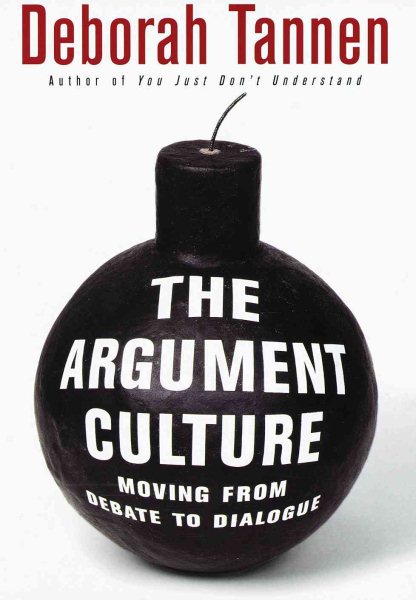 The Argument Culture: Moving from Debate to Dialogue cover