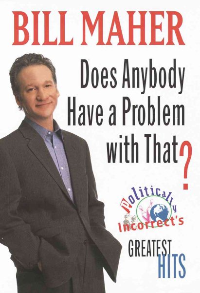Does Anybody Have a Problem with That?:: Politically Incorrect's Greatest Hits