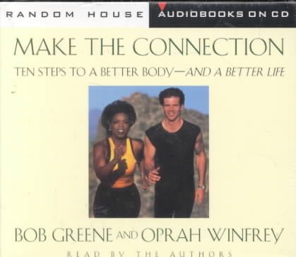 Make the Connection : 10 Steps to a Better Body-And a Better Life (audio CD) cover