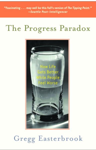 The Progress Paradox: How Life Gets Better While People Feel Worse cover