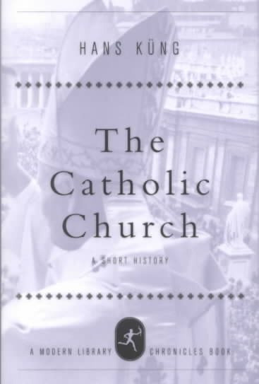 The Catholic Church: A Short History (Modern Library Chronicles) cover