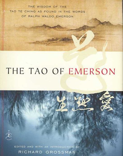 The Tao of Emerson: The Wisdom of the Tao Te Ching as Found in the Words of Ralph Waldo Emerson cover