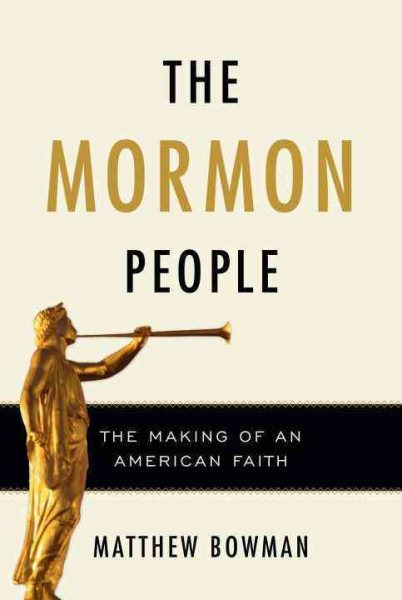 The Mormon People: The Making of an American Faith cover