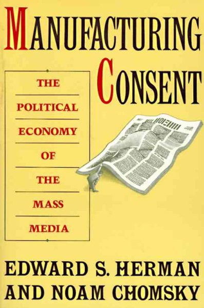 Manufacturing Consent: The Political Economy of the Mass Media cover