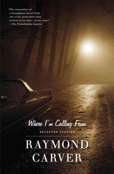 Where I'm Calling From: Selected Stories cover