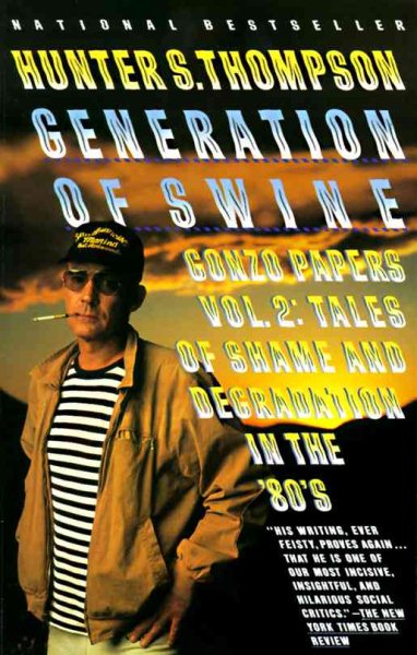 Generation of Swine: Tales of Shame and Degradation in the '80's (Gonzo Papers, Vol. 2) cover
