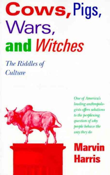 Cows, Pigs, Wars, and Witches: The Riddles of Culture cover