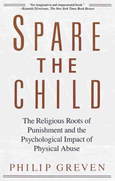 Spare the Child: The Religious Roots of Punishment and the Psychological Impact of Physical Abuse cover