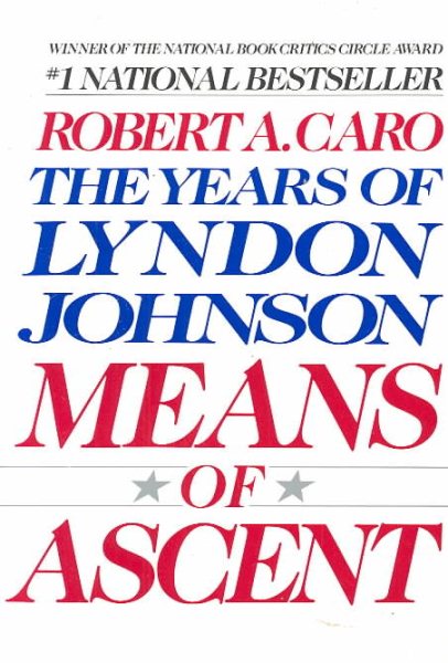 Means of Ascent (The Years of Lyndon Johnson) cover