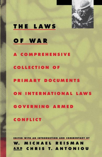 The Laws of War: A Comprehensive Collection of Primary Documents on International Laws Governing Armed Conflict cover