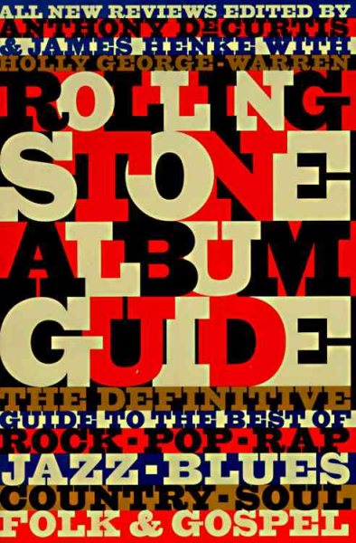 The Rolling Stone Album Guide: Completely New Reviews: Every Essential Album, Every Essential Artist cover