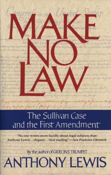 Make No Law: The Sullivan Case and the First Amendment cover