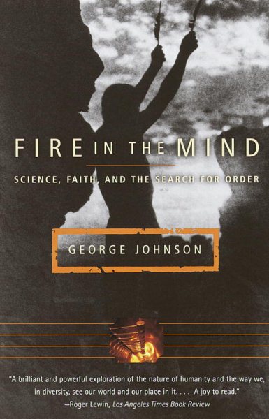Fire in the Mind: Science, Faith, and the Search for Order cover