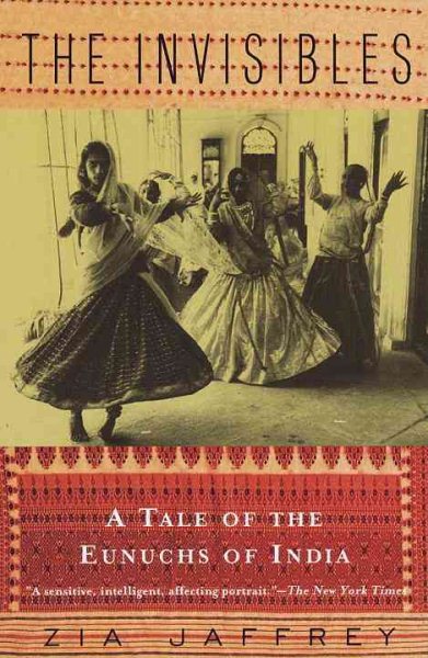 The Invisibles: A Tale of the Eunuchs of India cover