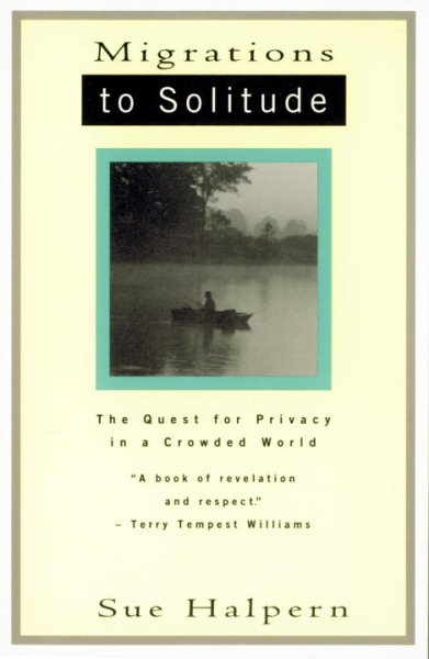 Migrations to Solitude: The Quest for Privacy in a Crowded World cover