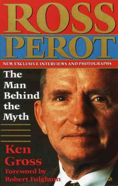 Ross Perot: The Man Behind the Myth cover