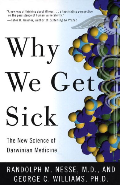 Why We Get Sick: The New Science of Darwinian Medicine cover