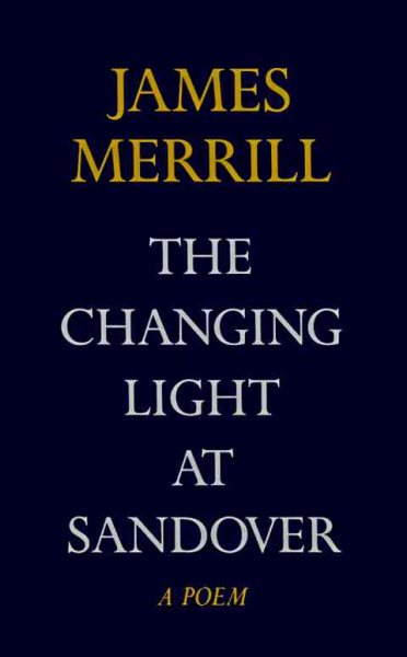 The Changing Light at Sandover: A Poem cover