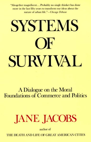 Systems of Survival: A Dialogue on the Moral Foundations of Commerce and Politics cover
