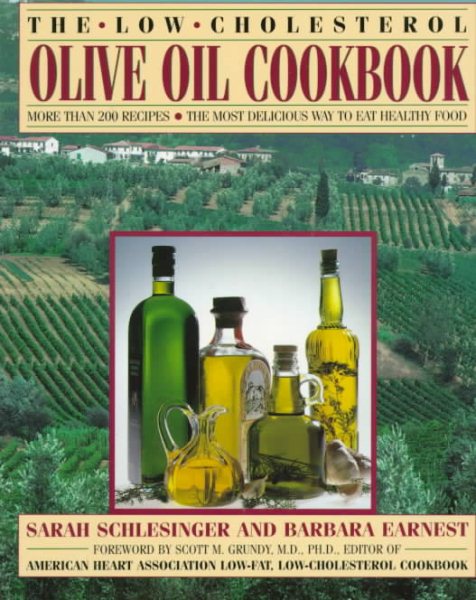 The Low-Cholesterol Olive Oil Cookbook: More Than 200 Recipes--The Most Delicious Way to Eat Healthy Food cover