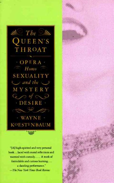Queen's Throat: Opera, Homosexuality, and the Mystery of Desire cover