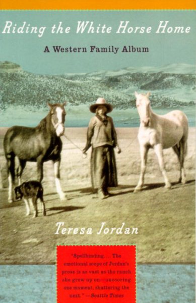 Riding the White Horse Home: A Western Family Album