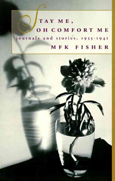 Stay Me, Oh Comfort Me: Journals and Stories, 1933-1941 cover